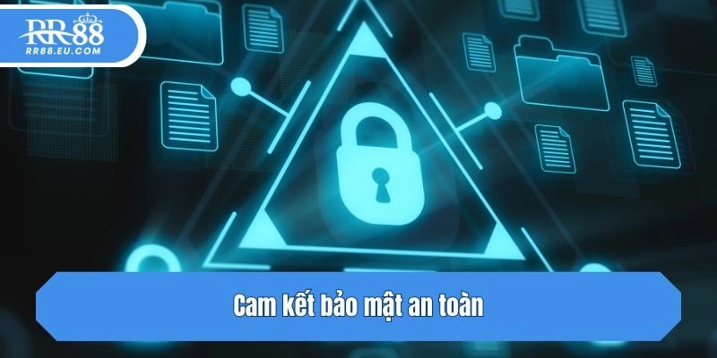 Cam kết bảo mật an toàn