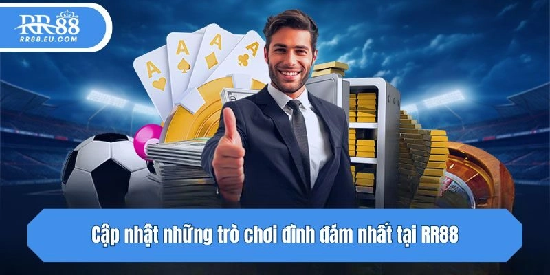 Cập nhật những trò chơi đình đám nhất tại RR88