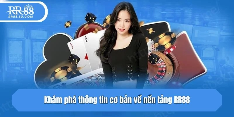 Khám phá thông tin cơ bản về nền tảng RR88